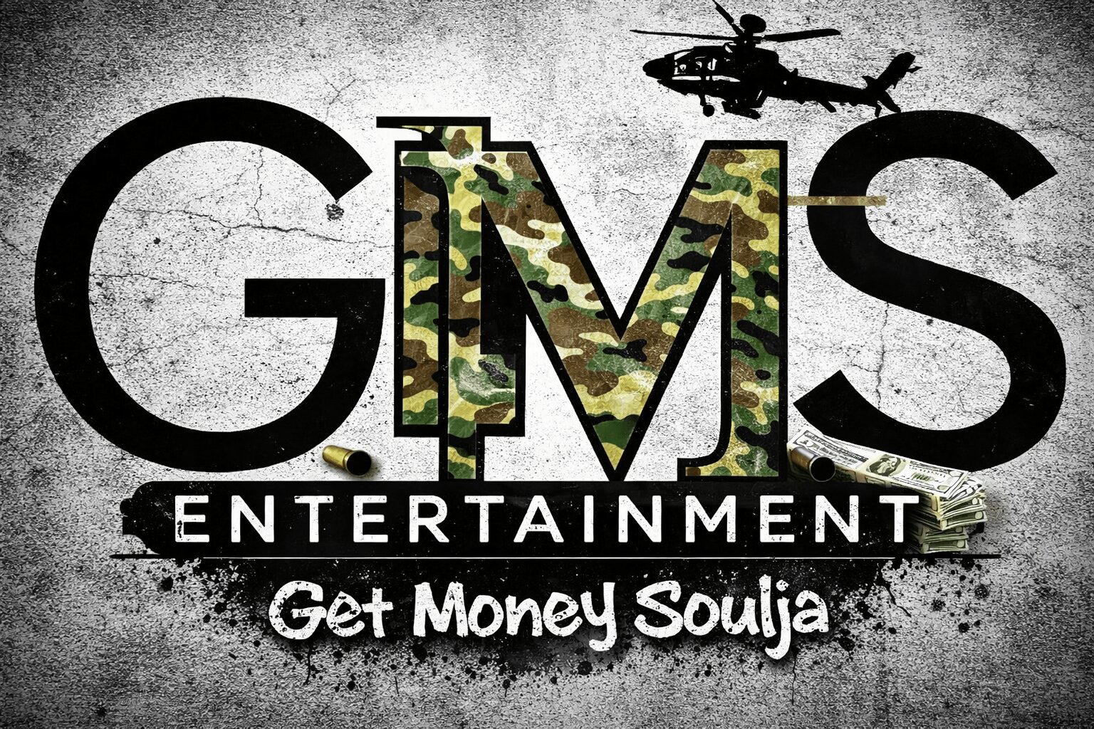 GMS ENTERTAINMENT logo with camouflage letters and helicopter silhouette, and the phrase 'Get Money Soulja' below.